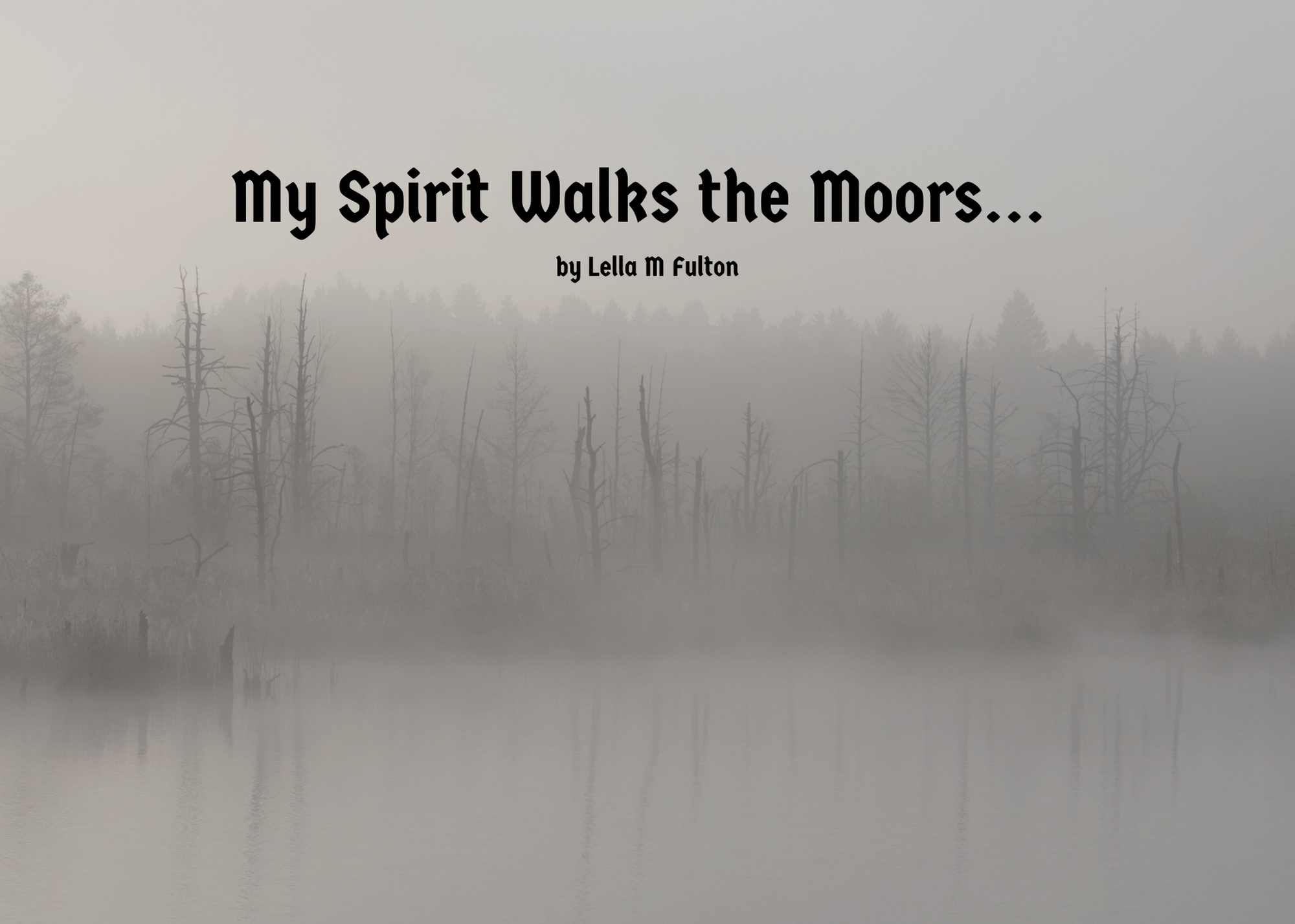 My Spirit Walks the Moors…