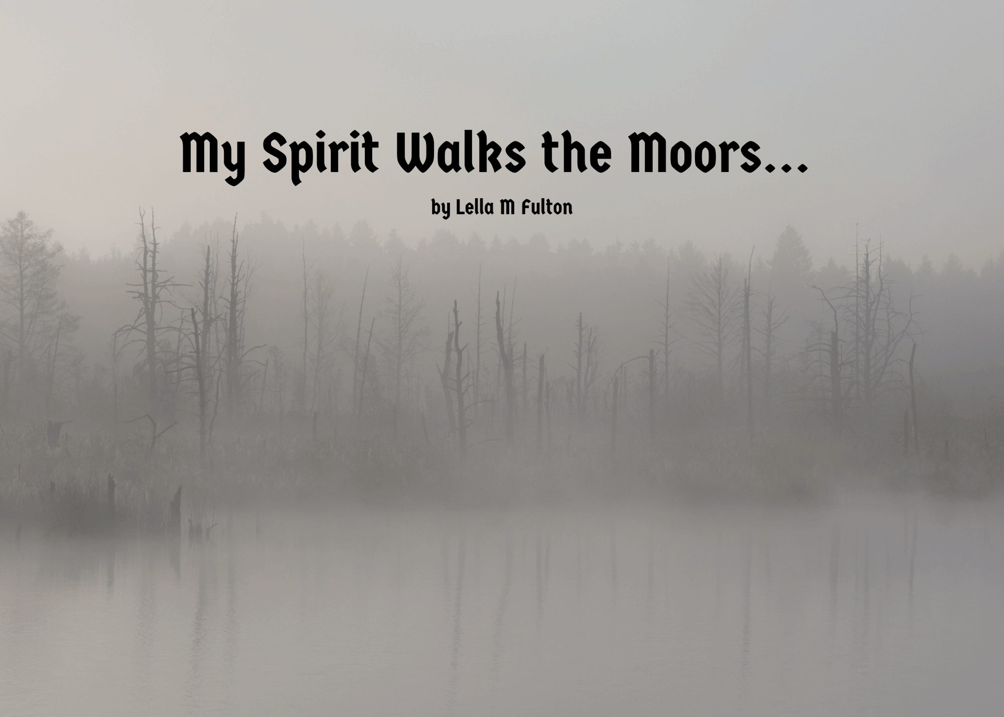 My Spirit Walks the Moors…